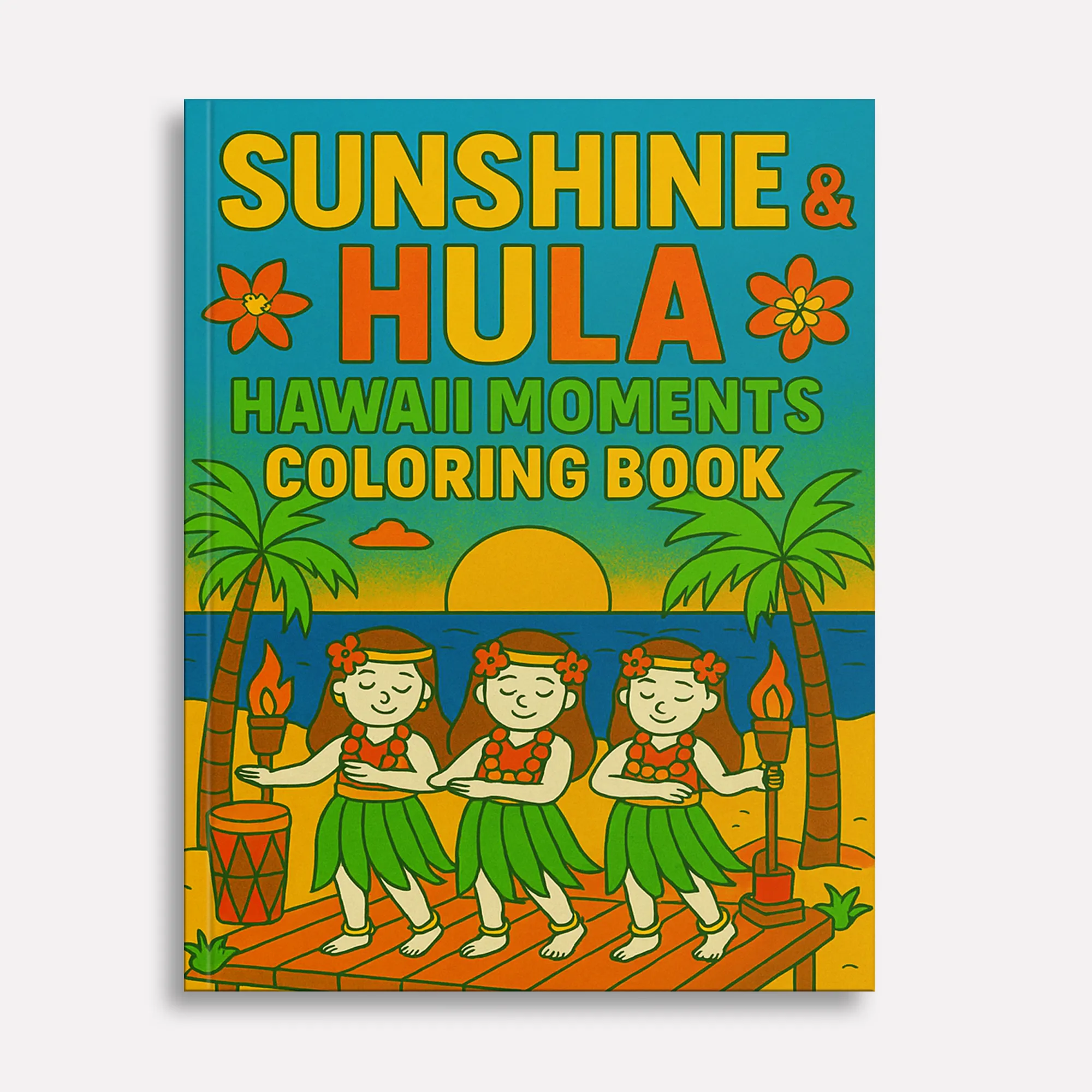 Sunshine & Hula Coloring Pages – 48 Pages – Fun, Tropical, Hawaiian Dances – For Kids